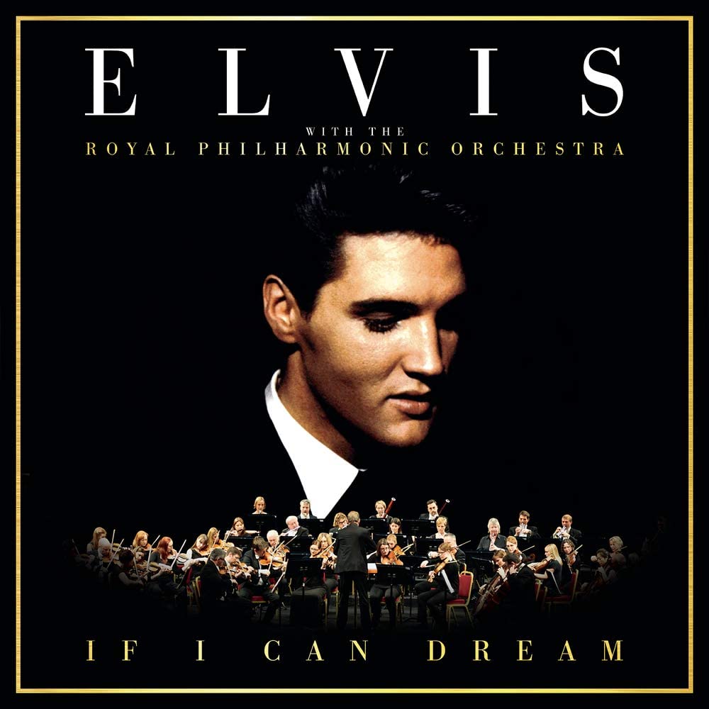 Elvis Presley – If I Can Dream: Elvis Presley with The Royal Philharmonic Orchestra (CD)