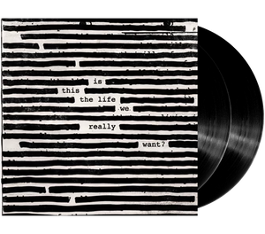 Is This The Life We Really Want? (2LP)