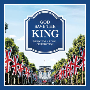 God Save the King - Music for a Royal Celebration (2CD)